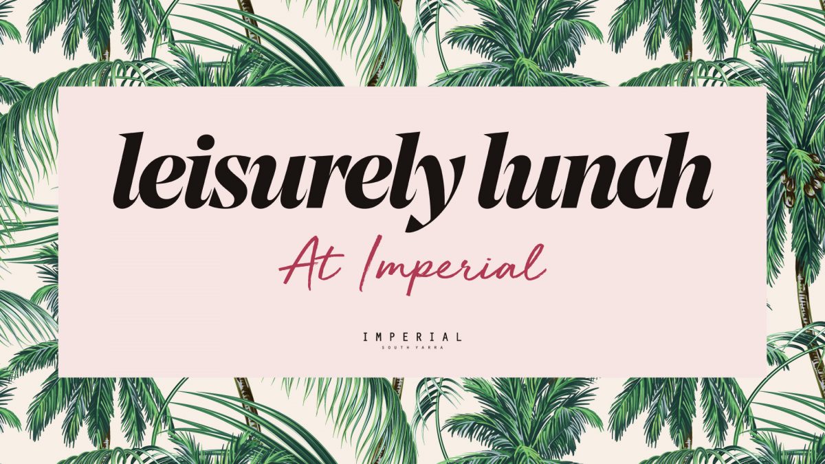 Leisurely Lunch - Imperial South Yarra